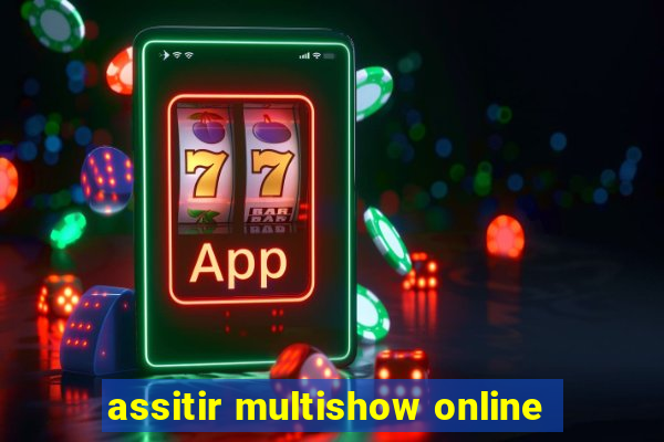 assitir multishow online